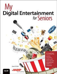 Cover My Digital Entertainment for Seniors (Covers movies, TV, music, books and more on your smartphone, tablet, or computer)