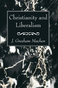 Cover Christianity and Liberalism