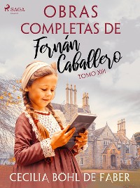 Cover Obras completas de Fernán Caballero. Tomo XIII