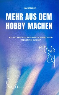 Cover Mehr aus dem Hobby machen