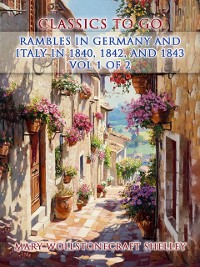 Cover Rambles in Germany and Italy in 1840, 1842, and 1843 Vol 1 of 2