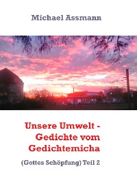 Cover Unsere Umwelt - Gedichte vom Gedichtemicha