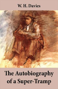Cover The Autobiography of a Super-Tramp (The life of William Henry Davies)