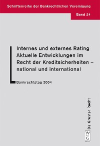 Cover Internes und externes Rating. Aktuelle Entwicklungen im Recht der Kreditsicherheiten - national und international.