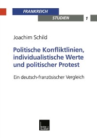 Cover Politische Konfliktlinien, individualistische Werte und politischer Protest