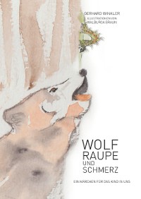Cover Wolf, Raupe und Schmerz