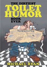 Cover The Dirtiest Toilet Humor Book Ever