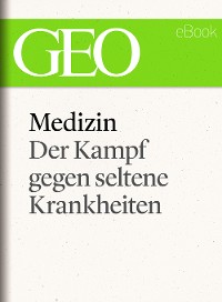 Cover Medizin: Der Kampf gegen seltene Krankheiten (GEO eBook Single)