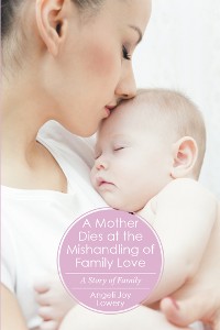Cover A Mother Dies at the Mishandling of Family Love