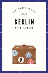 Cover Berlin Travel Guide FAVOURITE PLACES
