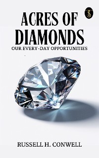 Cover Acres of Diamonds: Our Every-day Opportunities