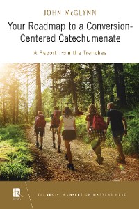 Cover Your Roadmap to a Conversion-Centered Catechumenate