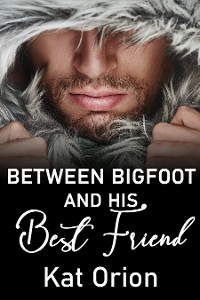 Cover Between Bigfoot and His Best Friend