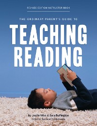 Cover The Ordinary Parent's Guide to Teaching Reading, Revised Edition Instructor Book (Second Edition, Revised, Revised Edition)