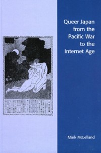 Cover Queer Japan from the Pacific War to the Internet Age