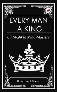 Cover Every Man a King Or Might In Mind-Mastery