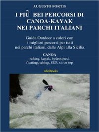 Cover I più bei percorsi di canoa-kayak nei parchi italiani