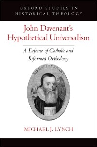 Cover John Davenant's Hypothetical Universalism