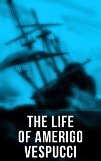 Cover The Life of Amerigo Vespucci