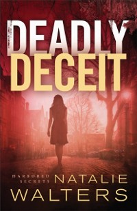 Cover Deadly Deceit (Harbored Secrets Book #2)