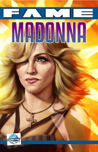 Cover FAME Madonna: La Biographie De Madonna
