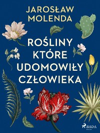 Cover Rośliny, które udomowiły człowieka