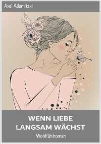 Cover Wenn Liebe langsam wächst