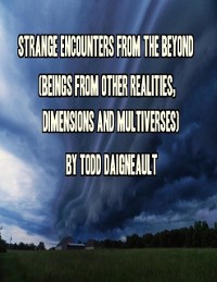 Cover Strange Encounters from the Beyond (Beings from Other Realities, Dimensions and Multiverses)