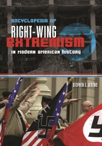 Cover Encyclopedia of Right-Wing Extremism in Modern American History