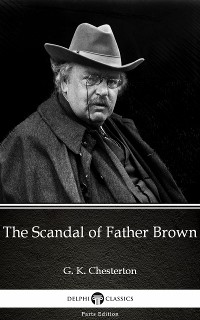 Cover The Scandal of Father Brown by G. K. Chesterton (Illustrated)