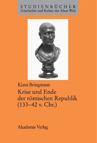 Cover Krise und Ende der römischen Republik (133–42 v. Chr.)