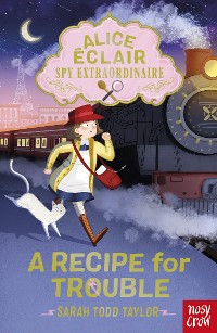 Cover Alice Éclair, Spy Extraordinaire! A Recipe for Trouble