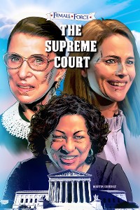 Cover Female Force: The Supreme Court: Ruth Bader Ginsburg, Amy Coney Barrett and Sonia Sotomayor: Volume One