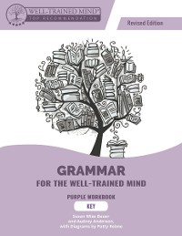 Cover Grammar for the Well-Trained Mind Purple Key, Revised Edition (Grammar for the Well-Trained Mind)