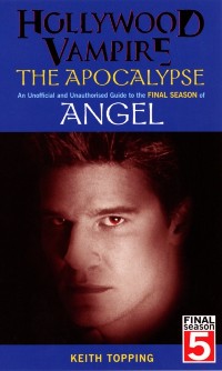 Cover Hollywood Vampire: The Apocalypse - An Unofficial and Unauthorised Guide to the Final Season of Angel