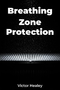 Cover Breathing Zone Protection