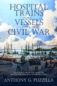 Cover Hospital Trains and Vessels during the Civil War