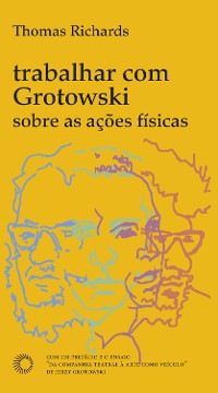 Cover Trabalhar com Grotowski sobre as ações físicas