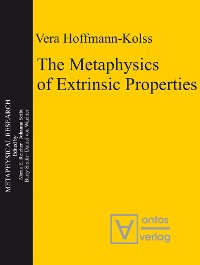 Cover The Metaphysics of Extrinsic Properties