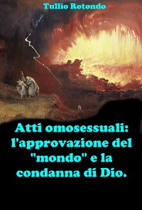 Cover Atti omosessuali: l’approvazione del “mondo” e la condanna di Dio.