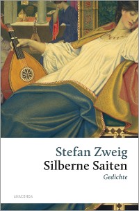 Cover Stefan Zweig, Silberne Saiten. Gedichte