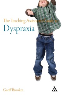 Cover The Teaching Assistant''s Guide to Dyspraxia