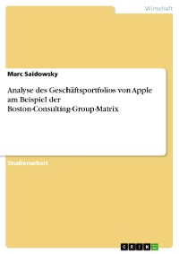 Cover Analyse des Geschäftsportfolios von Apple am Beispiel der Boston-Consulting-Group-Matrix