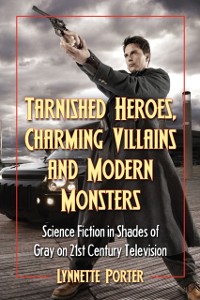 Cover Tarnished Heroes, Charming Villains and Modern Monsters