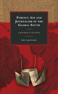 Cover Foreign Aid and Journalism in the Global South