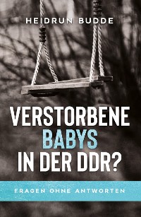 Cover Verstorbene Babys in der DDR?