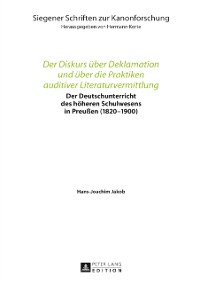 Cover Der Diskurs ueber Deklamation und ueber die Praktiken auditiver Literaturvermittlung