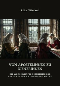 Cover Von Apostelinnen zu  Dienerinnen?