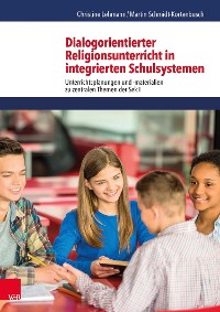 Cover Dialogorientierter Religionsunterricht in integrierten Schulsystemen
