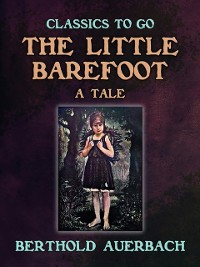 Cover Little Barefoot A Tale by Berthold Auerbach